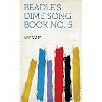Beadle's Dime Song Book No. 5