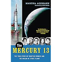 The Mercury 13: The Untold Story of Thirteen American Women and the Dream of Space Flight The Mercury 13: The Untold Story of Thirteen American Women and the Dream of Space Flight Kindle Paperback Audible Audiobook Hardcover