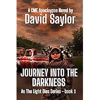 JOURNEY INTO THE DARKNESS (As The Light Dies Book 3) JOURNEY INTO THE DARKNESS (As The Light Dies Book 3) Kindle Paperback