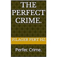 THE PERFECT CRIME.: Perfec Crime. (Serie the perfec crime. Book 1)