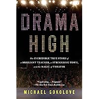 Drama High: The Incredible True Story of a Brilliant Teacher, a Struggling Town, and the Magic of Theater Drama High: The Incredible True Story of a Brilliant Teacher, a Struggling Town, and the Magic of Theater Paperback Audible Audiobook Kindle Library Binding