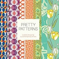 Pretty Patterns: Surface Design by 25 Contemporary Artists Pretty Patterns: Surface Design by 25 Contemporary Artists Kindle