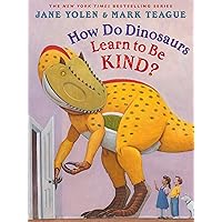 How Do Dinosaurs Learn to Be Kind? How Do Dinosaurs Learn to Be Kind? Hardcover Audible Audiobook
