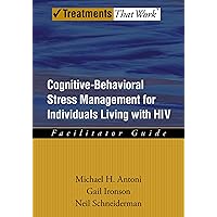 Cognitive-Behavioral Stress Management for Individuals Living with HIV (Treatments That Work) Cognitive-Behavioral Stress Management for Individuals Living with HIV (Treatments That Work) Paperback