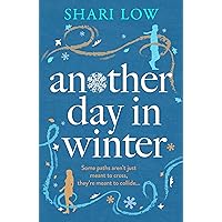 Another Day in Winter: An emotional, heart-warming read to curl up with in 2019! (A Winter Day Book Book 2) Another Day in Winter: An emotional, heart-warming read to curl up with in 2019! (A Winter Day Book Book 2) Kindle Audible Audiobook
