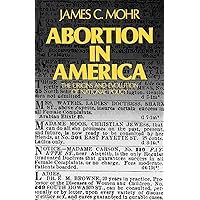 Abortion in America: The Origins and Evolution of National Policy (Galaxy Books) Abortion in America: The Origins and Evolution of National Policy (Galaxy Books) Paperback Kindle Hardcover
