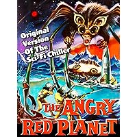 The Angry Red Planet - Original Version Of The Sci-Fi Classic!