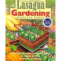 Lasagna Gardening: A New Layering System for Bountiful Gardens: No Digging, No Tilling, No Weeding, No Kidding! Lasagna Gardening: A New Layering System for Bountiful Gardens: No Digging, No Tilling, No Weeding, No Kidding! Paperback Hardcover