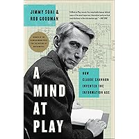 A Mind at Play: How Claude Shannon Invented the Information Age A Mind at Play: How Claude Shannon Invented the Information Age Kindle Paperback Audible Audiobook Hardcover Preloaded Digital Audio Player