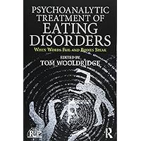 Psychoanalytic Treatment of Eating Disorders (Relational Perspectives Book Series) Psychoanalytic Treatment of Eating Disorders (Relational Perspectives Book Series) Paperback Kindle Hardcover