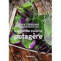 Ma petite cuisine potagère (Cuisine et gastronomie) (French Edition) Ma petite cuisine potagère (Cuisine et gastronomie) (French Edition) Kindle Paperback