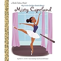 My Little Golden Book About Misty Copeland My Little Golden Book About Misty Copeland Hardcover Kindle