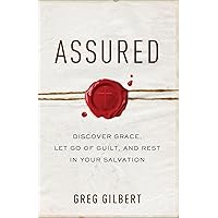 Assured: Discover Grace, Let Go of Guilt, and Rest in Your Salvation Assured: Discover Grace, Let Go of Guilt, and Rest in Your Salvation Paperback Kindle Audible Audiobook Audio CD