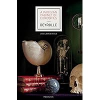 A Parisian Cabinet of Curiosities: Deyrolle A Parisian Cabinet of Curiosities: Deyrolle Hardcover