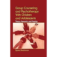 Group Counseling and Psychotherapy With Children and Adolescents: Theory, Research, and Practice Group Counseling and Psychotherapy With Children and Adolescents: Theory, Research, and Practice Kindle Hardcover Paperback