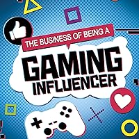 The Business of Being a Gaming Influencer: Influencers and Economics The Business of Being a Gaming Influencer: Influencers and Economics Audible Audiobook Kindle Hardcover