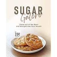 Sugar Cookie Galore: Fresh out of the Oven and Straight into Your Mouth! Sugar Cookie Galore: Fresh out of the Oven and Straight into Your Mouth! Kindle Hardcover Paperback