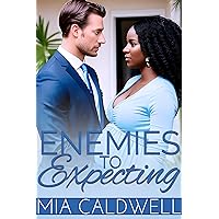 Enemies To Expecting: BWWM Contemporary Romance Enemies To Expecting: BWWM Contemporary Romance Kindle Paperback Hardcover