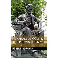 Abraham Lincoln & the Promise of 1776 Abraham Lincoln & the Promise of 1776 Audible Audiobook Hardcover Kindle Paperback
