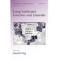 Lung Surfactant Function and Disorder (Lung Biology in Health and Disease Book 201) Lung Surfactant Function and Disorder (Lung Biology in Health and Disease Book 201) Kindle Hardcover Paperback Digital