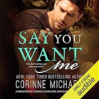Say You Want Me Say You Want Me Audible Audiobook Kindle Paperback