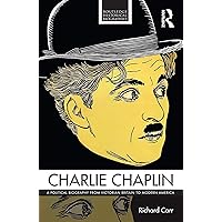 Charlie Chaplin: A Political Biography from Victorian Britain to Modern America (Routledge Historical Biographies) Charlie Chaplin: A Political Biography from Victorian Britain to Modern America (Routledge Historical Biographies) Kindle Audible Audiobook Hardcover Paperback