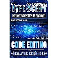 TypeScript Programming In Action: Code Editing For Software Engineers TypeScript Programming In Action: Code Editing For Software Engineers Kindle Paperback