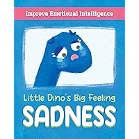 [LITTLE DINO'S BIG FEELING] - SADNESS: Kids Book About Emotions (Bedtime Short Story For Children 4-8 Years Old 6)