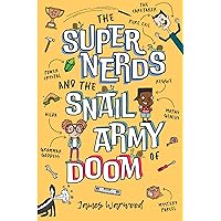 The Super Nerds and the Snail Army of Doom: Episode One in the Laugh-Out-Loud Superhero Saga for 6-10 year olds The Super Nerds and the Snail Army of Doom: Episode One in the Laugh-Out-Loud Superhero Saga for 6-10 year olds Kindle