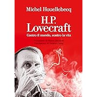 H.P. Lovecraft: Contro il mondo, contro la vita (Italian Edition) H.P. Lovecraft: Contro il mondo, contro la vita (Italian Edition) Kindle