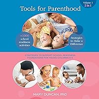 Tools for Parenthood: Strategies to Support School Readiness Foundations for Young Children 0-5 Tools for Parenthood: Strategies to Support School Readiness Foundations for Young Children 0-5 Kindle Paperback Audible Audiobook