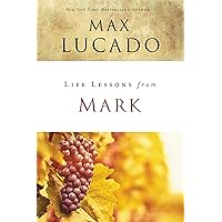 Life Lessons from Mark: A Life-Changing Story Life Lessons from Mark: A Life-Changing Story Paperback Kindle