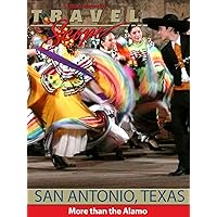 San Antonio, Texas - More Than The Alamo