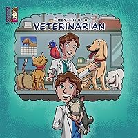 I Want To Be A Veterinarian: Modern Careers For Kids I Want To Be A Veterinarian: Modern Careers For Kids Kindle Paperback