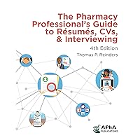 The Pharmacy Professional's Guide to Resumes, CVs, and Interviewing The Pharmacy Professional's Guide to Resumes, CVs, and Interviewing Paperback Kindle