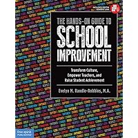 The Hands-On Guide to School Improvement: Transform Culture, Empower Teachers, and Raise Student Achievement (Free Spirit Professional™) The Hands-On Guide to School Improvement: Transform Culture, Empower Teachers, and Raise Student Achievement (Free Spirit Professional™) Paperback