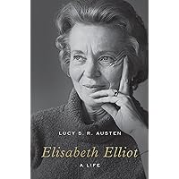 Elisabeth Elliot: A Life Elisabeth Elliot: A Life Hardcover Kindle Audible Audiobook