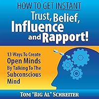How to Get Instant Trust, Belief, Influence, and Rapport!: 13 Ways to Create Open Minds by Talking to the Subconscious Mind How to Get Instant Trust, Belief, Influence, and Rapport!: 13 Ways to Create Open Minds by Talking to the Subconscious Mind Audible Audiobook Paperback Kindle