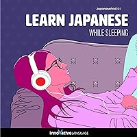 Learn Japanese While Sleeping Learn Japanese While Sleeping Audible Audiobook