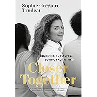Closer Together: Knowing Ourselves, Loving Each Other Closer Together: Knowing Ourselves, Loving Each Other Hardcover Audible Audiobook Kindle