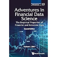 Adventures in Financial Data Science: The Empirical Properties of Financial and Economic Data (World Scientific Series in Finance Book 19) Adventures in Financial Data Science: The Empirical Properties of Financial and Economic Data (World Scientific Series in Finance Book 19) Kindle Hardcover