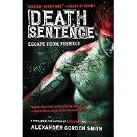 Death Sentence: Escape from Furnace 3 Death Sentence: Escape from Furnace 3 Paperback Audible Audiobook Kindle Hardcover Preloaded Digital Audio Player