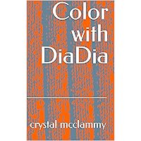 Color with DiaDia Color with DiaDia Kindle Paperback