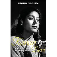 Kanan Devi: The First Superstar of Indian Cinema Kanan Devi: The First Superstar of Indian Cinema Kindle Paperback