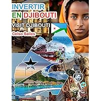 INVERTIR EN DJIBOUTI - Visit Djibouti - Celso Salles: Colección Invertir en África (Spanish Edition) INVERTIR EN DJIBOUTI - Visit Djibouti - Celso Salles: Colección Invertir en África (Spanish Edition) Hardcover Paperback