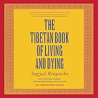 The Tibetan Book of Living and Dying, Revised and Updated Edition: The Spiritual Classic & International Bestseller The Tibetan Book of Living and Dying, Revised and Updated Edition: The Spiritual Classic & International Bestseller Paperback Audible Audiobook Kindle Hardcover Audio, Cassette