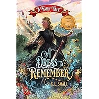 A Dress To Remember: A Fairy Tale A Dress To Remember: A Fairy Tale Kindle Paperback Hardcover