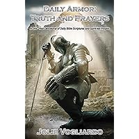 Daily Armor: Truth and Prayers: A One-Year Devotional of Daily Bible Scriptures and Spirit-Led Prayers Daily Armor: Truth and Prayers: A One-Year Devotional of Daily Bible Scriptures and Spirit-Led Prayers Kindle Paperback