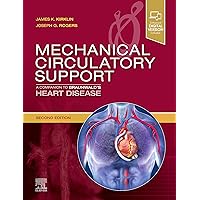 Mechanical Circulatory Support: A Companion to Braunwald's Heart Disease: Expert Consult: Online and Print Mechanical Circulatory Support: A Companion to Braunwald's Heart Disease: Expert Consult: Online and Print Hardcover Kindle