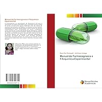 Manual de Farmacognosia e Fitoquímica Experimental (Portuguese Edition) Manual de Farmacognosia e Fitoquímica Experimental (Portuguese Edition) Paperback